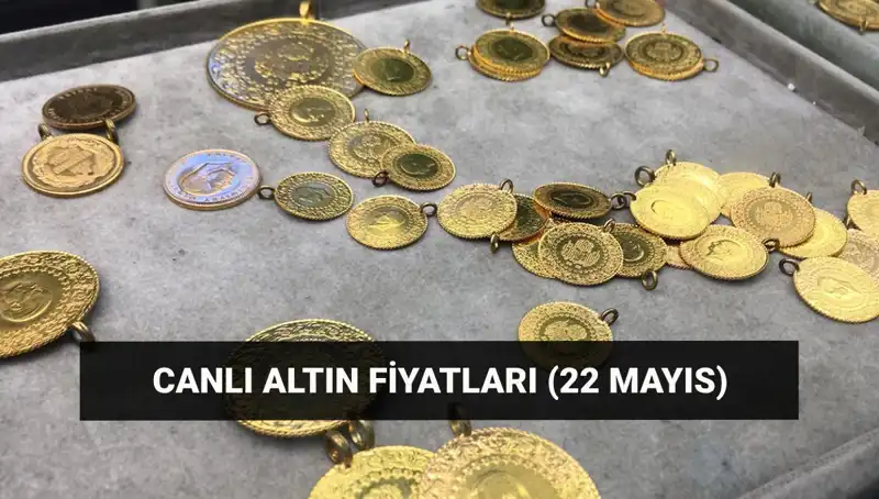 22 Mayıs Altın Fiyatları: Düşüş Mü, Yükseliş Mi? Son Durum Burada!