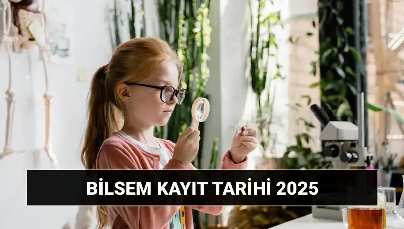 2025 BİLSEM Değerlendirme Sonuçları ve Kayıt Tarihleri Hakkında Bilmeniz Gerekenler