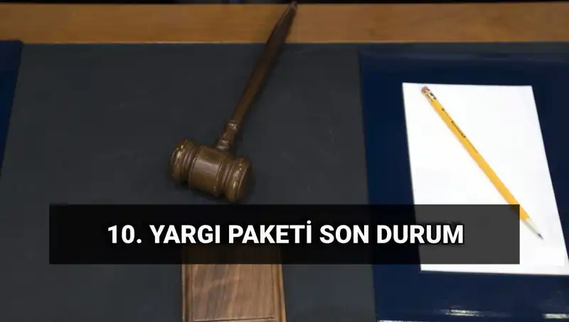 Yeni Yargı Paketi 2025: Değişiklikler ve Uygulama Süreci