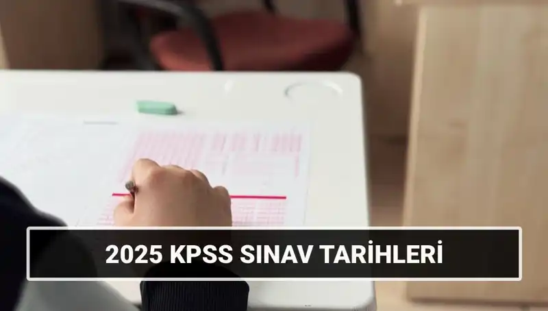 2025 KPSS Lisans Sınav Takvimi Açıklandı: Hazırlıklarınıza Yön Verin!