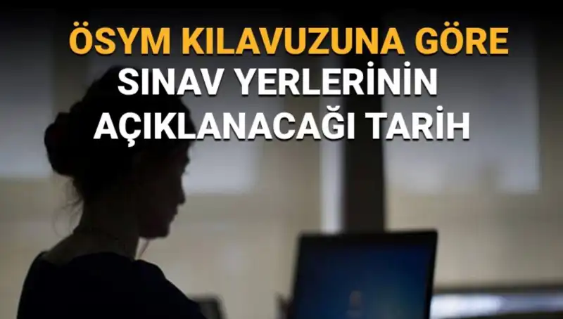 YKS 2025 Sınav Yerleri Ne Zaman Açıklanacak? İşte Tüm Detaylar