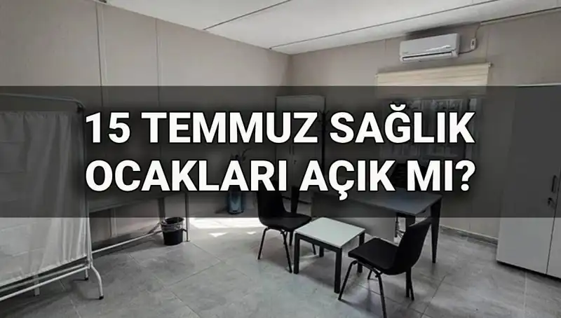 15 Temmuz'unda Aile Sağlığı Merkezleri Açık mı? Randevu Alınabilir mi?