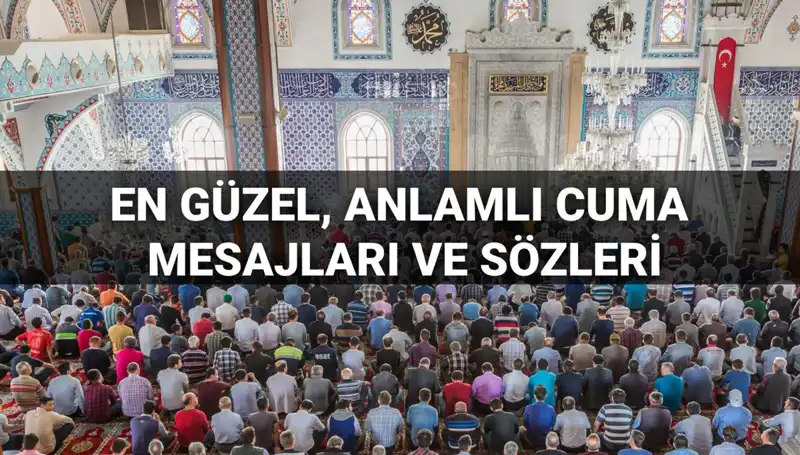2025 Cuma Mesajları: Dualı ve Anlamlı Sözlerle Dostlarınızı Mutlu Edin