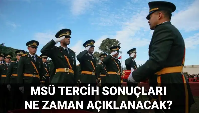 MSÜ Tercih Sonuçları Ne Zaman Açıklanacak? Gözler MSB Sonuç Ekranında!