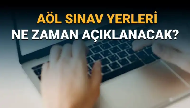 AÖL 3. Dönem Sınav Yerleri Açıklandı! İşte Tüm Detaylar