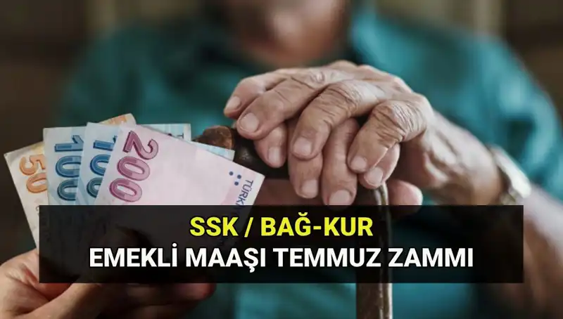 Temmuz 2025 Emekli Maaş Zamları: SSK, Bağkur ve Emekli Sandığı En Düşük Tutarlar