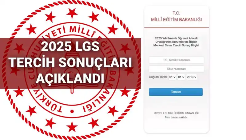 : 2025 LGS Tercih Sonuçları ve Boş Kontenjanlar: Taban Puanları Açıklandı