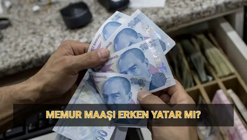 Memur Maaşları Nisan Ayında Erken Yatacak mı? Tüm Detaylar Burada!
