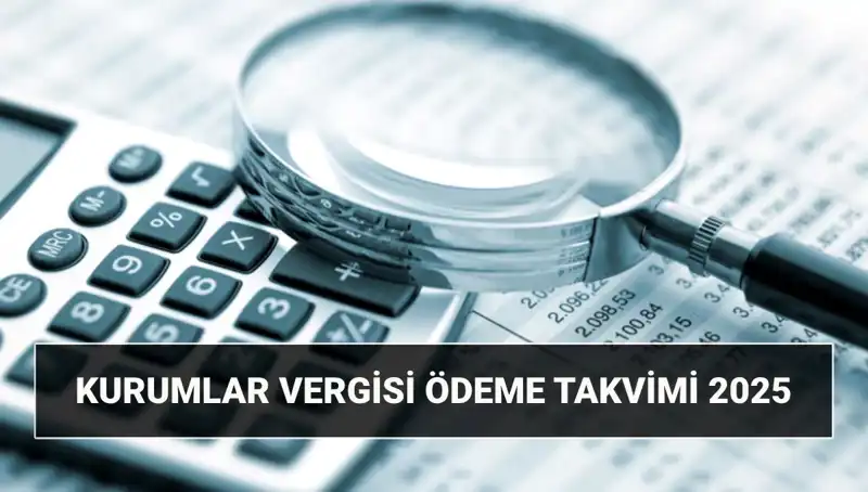 2025 Kurumlar Vergisi Oranı: Beyanname Süresinde Değişiklikler ve Ödeme Tarihleri