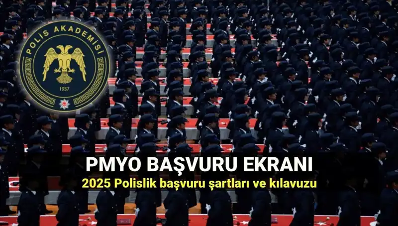 2025 PMYO Başvurusu: Polis Olmak İsteyenler İçin Tüm Detaylar
