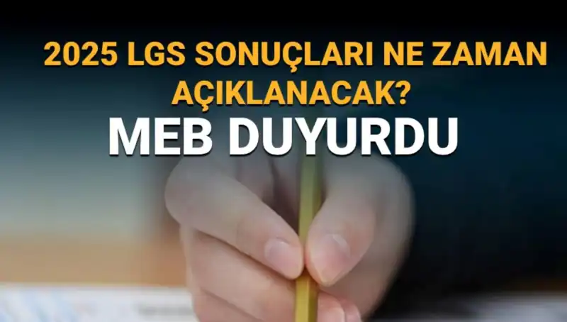2025 LGS Sonuçları Açıklanma Tarihi Belli Oldu: Öğrenciler Ne Zaman Öğrenecek?