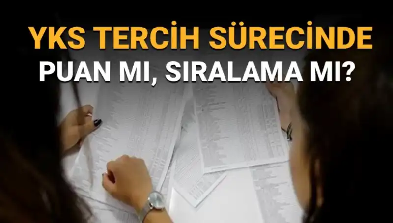 YKS Tercih Sürecinde Sıralama mı Puan mı? En Doğru Tercih Nasıl Yapılır?