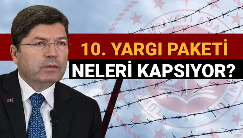 Türkiye'de 10. Yargı Paketi Üzerine Beklentiler: Af Yasası Geliyor mu?