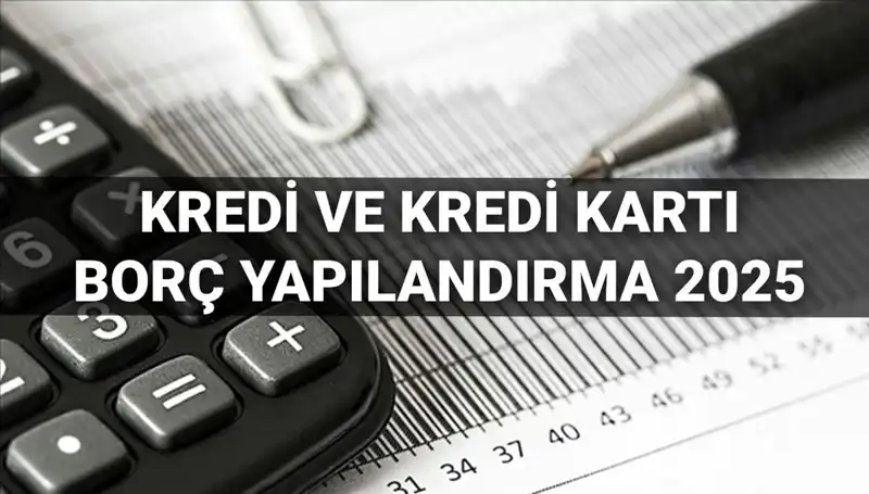 2025'te Kredi Kapatma Kolaylığı: BDDK'dan Borç Yapılandırma Fırsatları