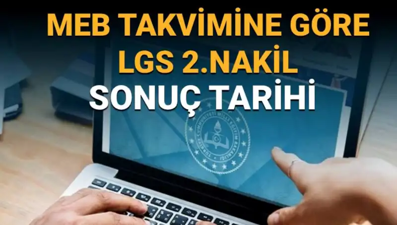 LGS 2. Nakiller ve 3. Tercih Süreci: Son Tarih Nedir?