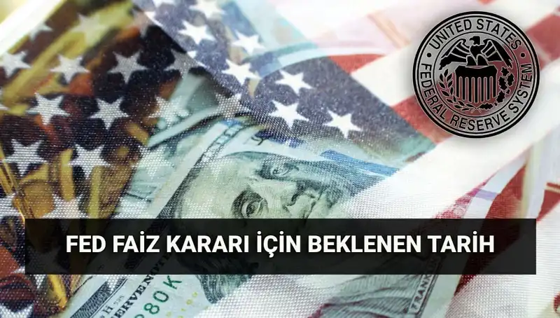 FED Temmuz Toplantısı: Faiz Kararı Ne Zaman Açıklanacak?