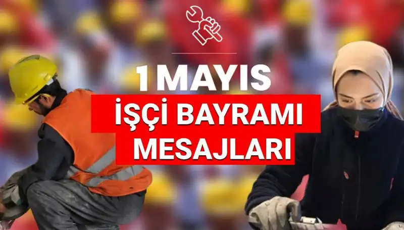 1 Mayıs İşçi Bayramı İçin Anlamlı Mesajlar: Birlik ve Dayanışma